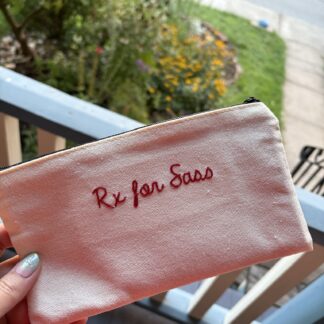 "Rx for Sass " Hand Embroidered Large Makeup pouch, stash bag, meds tote or purse organizer