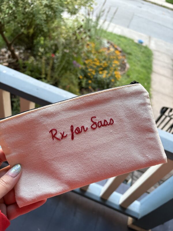 "Rx for Sass " Hand Embroidered Large Makeup pouch, stash bag, meds tote or purse organizer