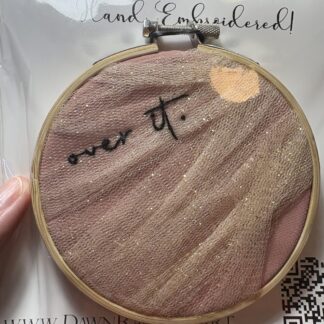 4" Pink Glitter "Over it." Hoop Embroidery