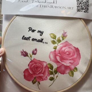 White/Pink Floral Satin "Per my last email..." 8" Hoop Embroidery